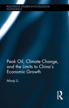 Couverture de l’ouvrage Peak Oil, Climate Change, and the Limits to China's Economic Growth