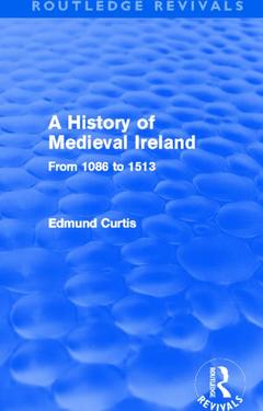 Couverture de l’ouvrage A History of Medieval Ireland (Routledge Revivals)