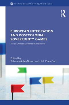 Couverture de l’ouvrage European Integration and Postcolonial Sovereignty Games
