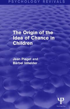 Couverture de l’ouvrage The Origin of the Idea of Chance in Children