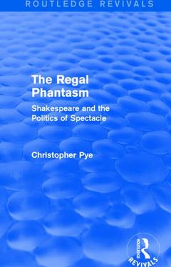 Couverture de l’ouvrage The Regal Phantasm (Routledge Revivals)