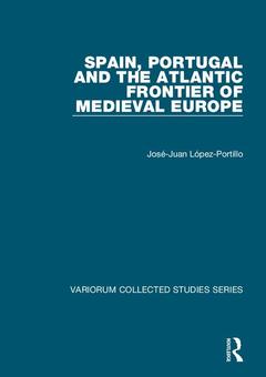 Couverture de l’ouvrage Spain, Portugal and the Atlantic Frontier of Medieval Europe