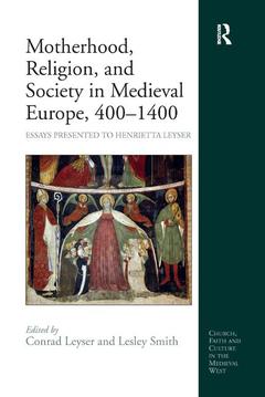 Couverture de l’ouvrage Motherhood, Religion, and Society in Medieval Europe, 400-1400