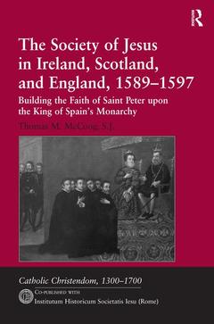 Couverture de l’ouvrage The Society of Jesus in Ireland, Scotland, and England, 1589-1597