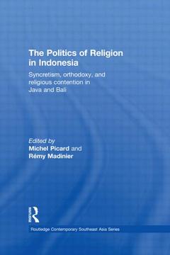 Couverture de l’ouvrage The Politics of Religion in Indonesia