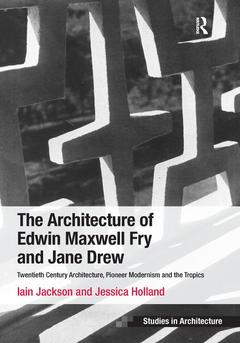 Couverture de l’ouvrage The Architecture of Edwin Maxwell Fry and Jane Drew