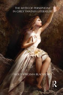 Cover of the book The Myth of Persephone in Girls' Fantasy Literature