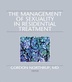 Couverture de l’ouvrage The Management of Sexuality in Residential Treatment
