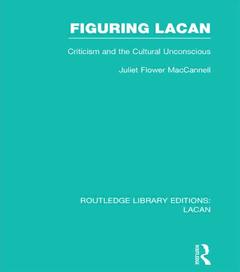Couverture de l’ouvrage Figuring Lacan (RLE: Lacan)