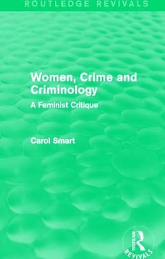 Couverture de l’ouvrage Women, Crime and Criminology (Routledge Revivals)