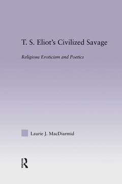 Couverture de l’ouvrage T.S. Eliot's Civilized Savage