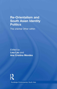 Couverture de l’ouvrage Re-Orientalism and South Asian Identity Politics