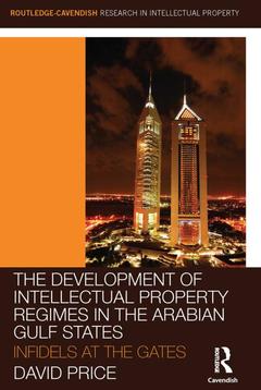 Couverture de l’ouvrage The Development of Intellectual Property Regimes in the Arabian Gulf States