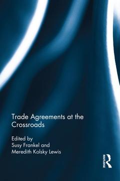 Couverture de l’ouvrage Trade Agreements at the Crossroads