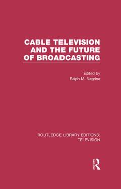 Cover of the book Cable Television and the Future of Broadcasting