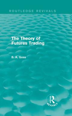 Couverture de l’ouvrage The Theory of Futures Trading (Routledge Revivals)
