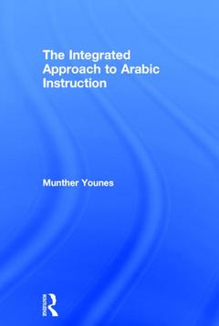 Couverture de l’ouvrage The Integrated Approach to Arabic Instruction