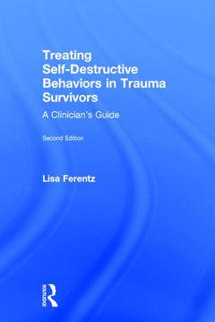 Couverture de l’ouvrage Treating Self-Destructive Behaviors in Trauma Survivors