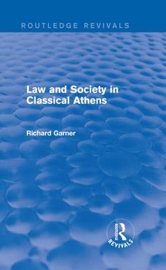 Couverture de l’ouvrage Law and Society in Classical Athens (Routledge Revivals)