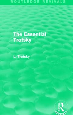 Couverture de l’ouvrage The Essential Trotsky (Routledge Revivals)