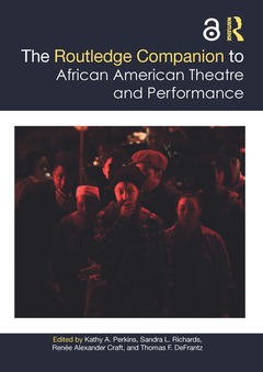 Couverture de l’ouvrage The Routledge Companion to African American Theatre and Performance