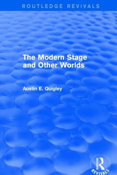 Couverture de l’ouvrage The Modern Stage and Other Worlds (Routledge Revivals)