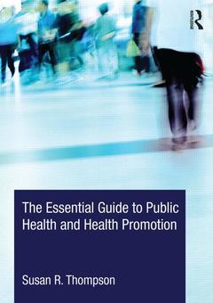 Cover of the book The Essential Guide to Public Health and Health Promotion