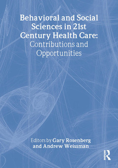 Couverture de l’ouvrage Behavioral and Social Sciences in 21st Century Health Care