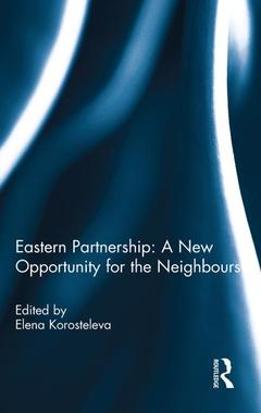 Couverture de l’ouvrage Eastern Partnership: A New Opportunity for the Neighbours?