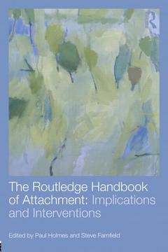 Couverture de l’ouvrage The Routledge Handbook of Attachment: Implications and Interventions