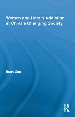 Couverture de l’ouvrage Women and Heroin Addiction in China's Changing Society