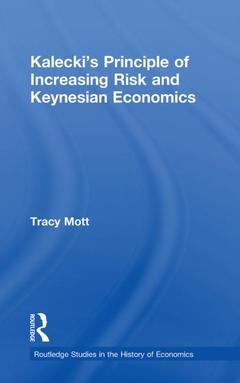 Couverture de l’ouvrage Kalecki's Principle of Increasing Risk and Keynesian Economics