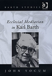 Couverture de l’ouvrage Ecclesial Mediation in Karl Barth