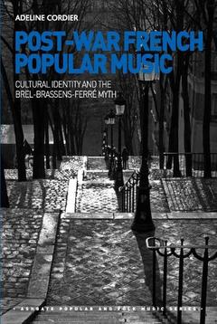 Couverture de l’ouvrage Post-War French Popular Music: Cultural Identity and the Brel-Brassens-Ferré Myth