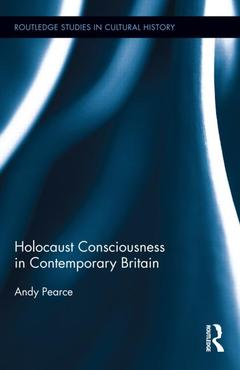 Couverture de l’ouvrage Holocaust Consciousness in Contemporary Britain