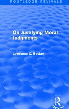 Cover of the book On Justifying Moral Judgements (Routledge Revivals)