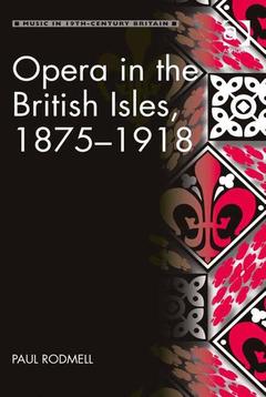 Couverture de l’ouvrage Opera in the British Isles, 1875-1918