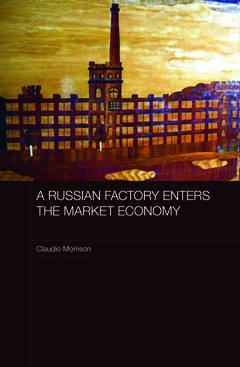 Couverture de l’ouvrage A Russian Factory Enters the Market Economy