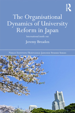 Couverture de l’ouvrage The Organisational Dynamics of University Reform in Japan