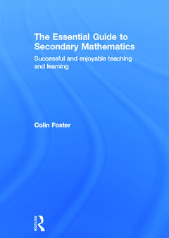 Couverture de l’ouvrage The Essential Guide to Secondary Mathematics