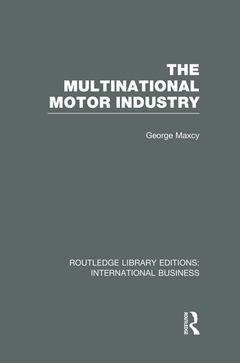 Couverture de l’ouvrage The Multinational Motor Industry (RLE International Business)