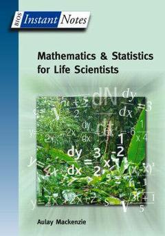 Couverture de l’ouvrage BIOS Instant Notes in Mathematics and Statistics for Life Scientists