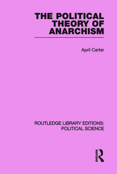 Couverture de l’ouvrage The Political Theory of Anarchism Routledge Library Editions: Political Science Volume 51