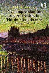Couverture de l’ouvrage Neo-Impressionism and Anarchism in Fin-de-Siècle France