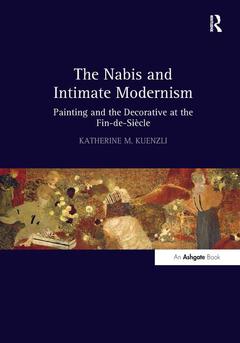 Couverture de l’ouvrage The Nabis and Intimate Modernism