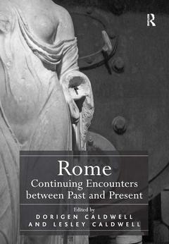 Couverture de l’ouvrage Rome: Continuing Encounters between Past and Present