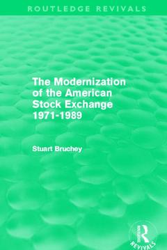 Couverture de l’ouvrage The Modernization of the American Stock Exchange 1971-1989 (Routledge Revivals)