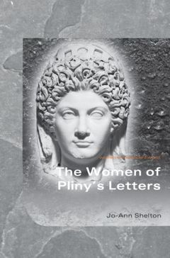 Couverture de l’ouvrage The Women of Pliny's Letters