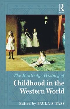 Couverture de l’ouvrage The Routledge History of Childhood in the Western World