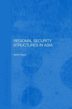 Couverture de l’ouvrage Regional Security Structures in Asia
